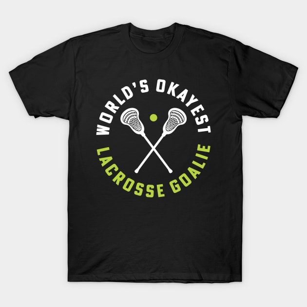 World's Okayest Lacrosse Goalie Girls Lacrosse College Lacrosse T-Shirt by PodDesignShop